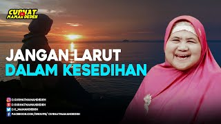Jangan Larut Dalam Kesedihan - Curhat Mamah Dedeh