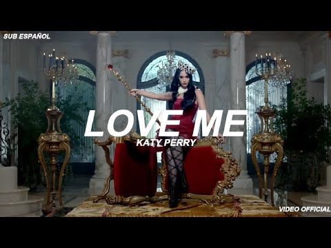 Katy Perry - Love Me (Sub Español) Video Official