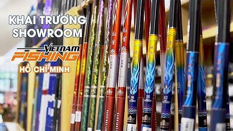 Trải Nghiệm Cửa Hàng Đồ Câu Cá Kiểu Mẫu Tại Hồ Chí Minh | VIETNAM FISHING