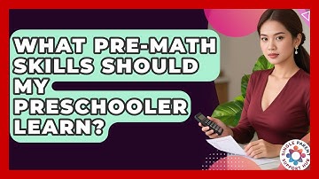 What Pre-math Skills Should My Preschooler Learn? - Single Parent Support Hub