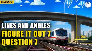 Question 7 | Figure It Out 7 | Lines and Angles | Class 6 | PuStack