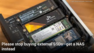 Please stop buying external SSDs—get a NAS instead