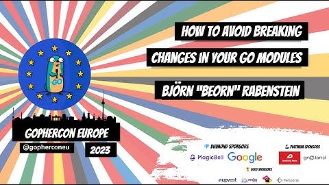 GopherCon Europe 2023: Björn Rabenstein - How to Avoid Breaking Changes in your Go Modules