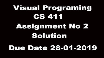 Solution of CS411 Assignment No 2 Due Date 28 1 2019 Part 1