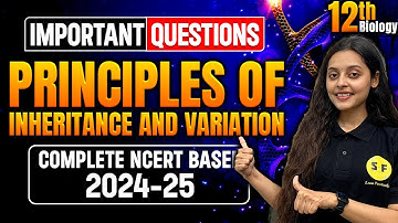 Principles of Inheritance and Variation Most Important Questions | Class 12 Biology with Sonam Maam