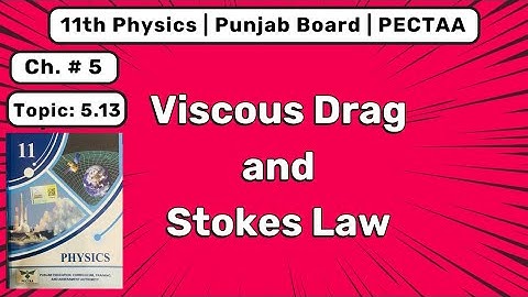 Viscous Drag & Stokes’ Law | Class 11 Physics Chapter 5 | Solid & Fluid Dynamics