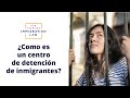 ¿Como es un Centro de Detención de Inmigrantes? | What is an Immigrant Detention Center Like?