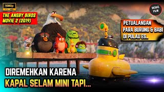 PETUALANGAN BURUNG DI PULAU ES BERSAMA PARA BABI | Alur Film THE ANGRY BIRDS 2 (2019)