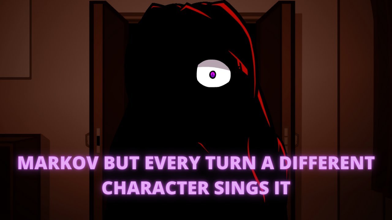 Markov But Every Turn A Different Character Sings It 🎶🎶 (Doki Doki ...
