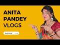 Intro  anita pandey vlogs