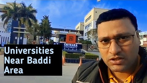 area around chitkara university, IEC university, Agarsen university, ICFAI University  near Baddi