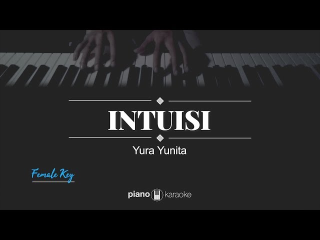 Intuisi (FEMALE KEY) Yura Yunita (Karaoke Piano Cover) class=