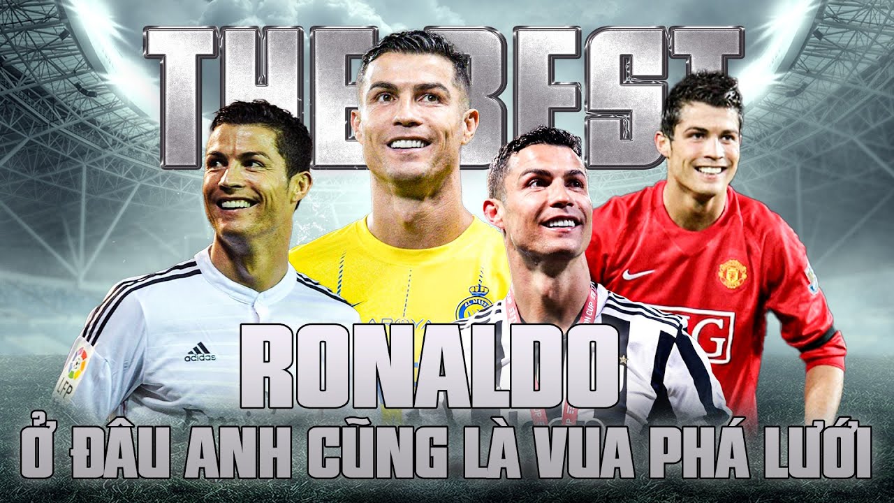 Outline Video THE BEST: RONALDO - VUA PHÁ LƯỚI ĐỘC NHẤT VÔ NHỊ