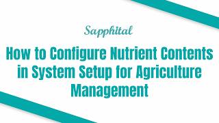 How to Configure Nutrient Contents in System Setup for Agriculture Management screenshot 3