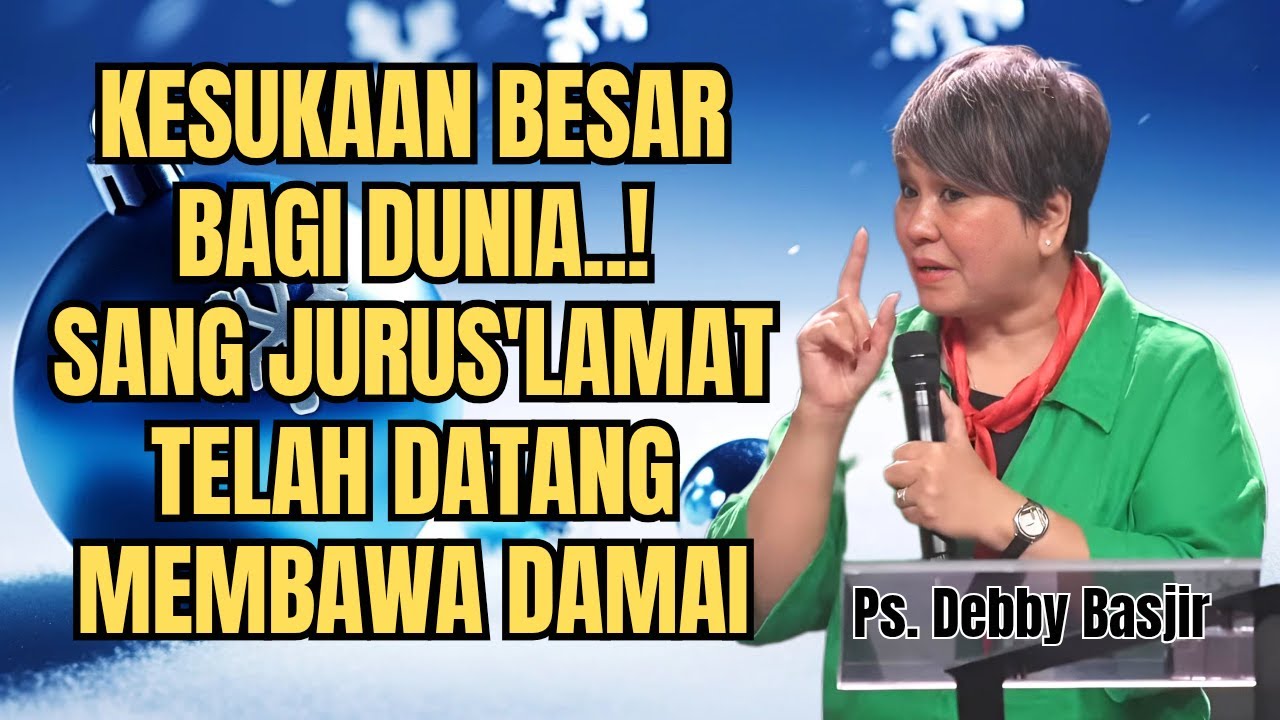 KESUKAAN BESAR BAGI DUNIA - PS DEBBY BASJIR - EVANGELIUM