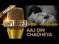 UNPLUGGED Promo - Aaj Din Chadheya by Pritam feat. Harshdeep Kaur & Irshad Kamil