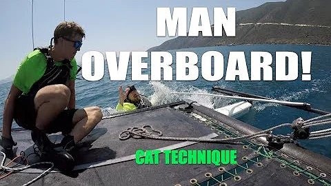 MAN OVERBOARD! how to recover on a catamaran. Multi cam with onboard commentary