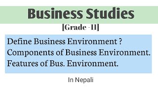 Define Business Environment/ Explain its Components and Features / For Class 11