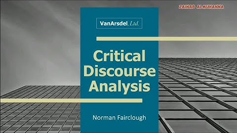 Critical discourse analysis (CDA) according to Norman Fairclough.