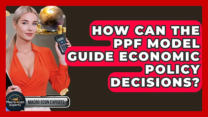 How Can The PPF Model Guide Economic Policy Decisions? - Macroecon Experts