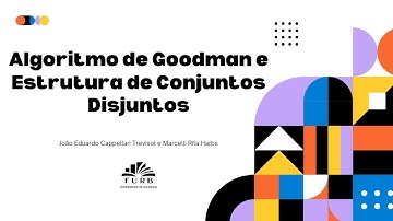 Algoritmo de Goodman e Estrutura de Conjuntos Disjuntos - Teoria dos Grafos