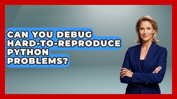 Can You Debug Hard-to-reproduce Python Problems? - Python Code School