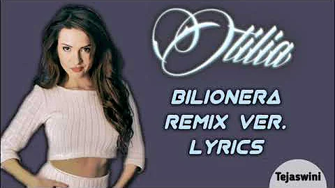 Otilia | Bilionera Remix ver. Lyrics|
