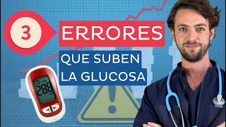 ❗3 ERRORES que SUBEN la GLUCOSA  (y afectan tu diabetes)