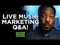LIVE Music Marketing Q&A