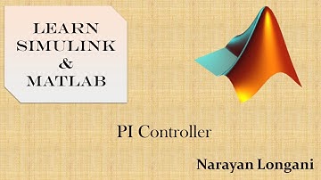 PI Controller Implementation in SIMULINK | PI Example in Simulink