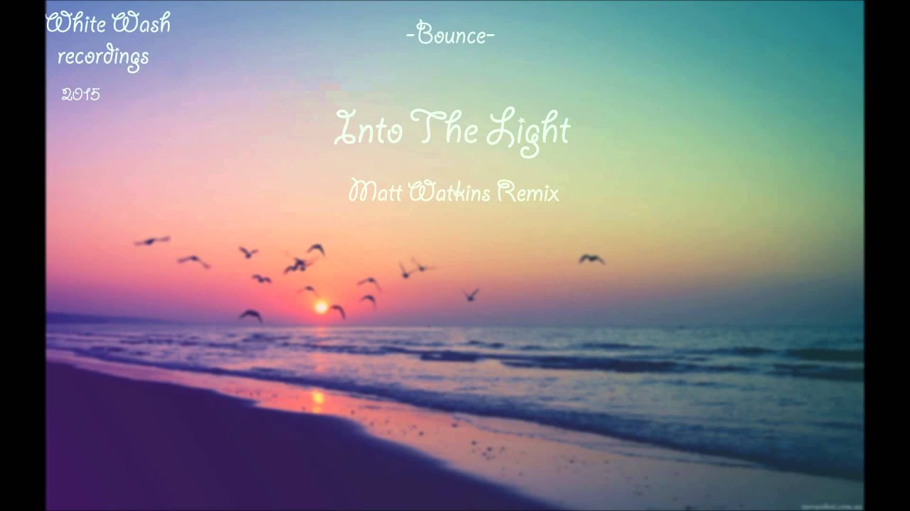 Assista a -Bounce- Denzal Park, M4SONIC, Dirt Cheap - Into The Light (Matt Watkins Remix) no YouTube Assista a -Bounce- Denzal Park, M4SONIC, Dirt Cheap - Into The Light (Matt Watkins Remix) no YouTube