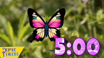 5 Minute Calm Music Timer of Butterflies in Spring!