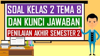 Soal Kelas 2 Tema 8 dan Kunci Jawaban - Penilaian Akhir Semester 2