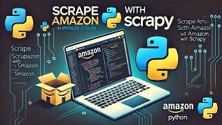 How to Scrape Amazon Using Scrapy A Complete Step by Step Guide