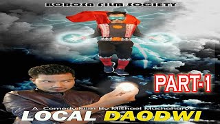 Local Daodwi // Part - 1 // Re- Upload // Official Full Bodo Film