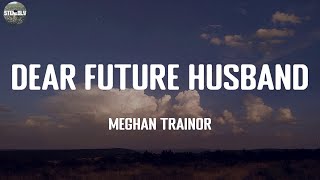 Dear Future Husband - Meghan Trainor / Lyric Video