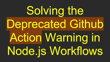 Solving the Deprecated Github Action Warning in Node.js Workflows