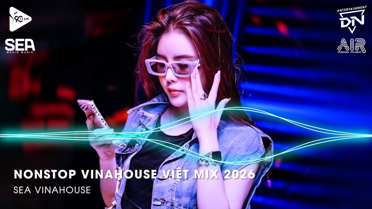 NONSTOP Club 2026 Vinahouse Việt Mix - Nhạc Remix TikTok Triệu View - BXH Nhạc Trẻ Remix Hay Nhất