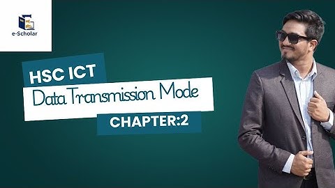 Data Communication Mode || Chapter 2 || HSC ICT || Communication System & Networking