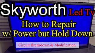 Skyworth Led Tv, DiY, How to Repair With Power but Hold Down