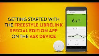 Getting Started with the FreeStyle LibreLink Special Edition App on the A5X Device screenshot 5
