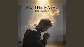 When I Finally Answer