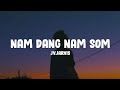 Jvjarvis  nam dang nam som lyrics