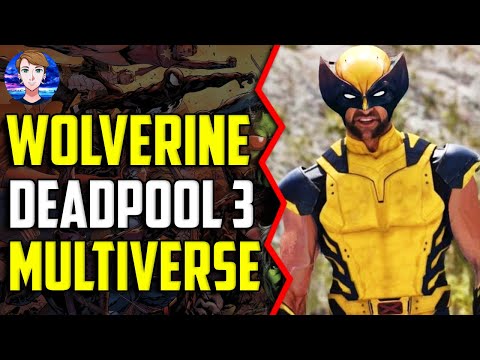How WOLVERINE and DEADPOOL 3 Join The MCU Multiverse
