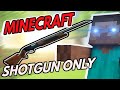 Beating Minecraft With Only A Shotgun