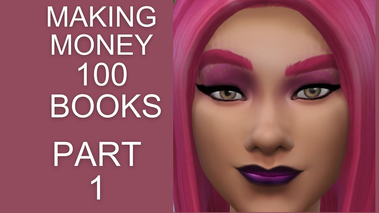 done-20-books-making-money-100-books-the-sims-4-part-1-youtube