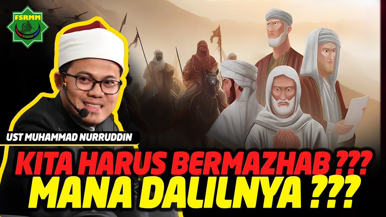 Haruskan Kita Bermazhab? Mana Dalilnya? - Ust Muhammad Nuruddin