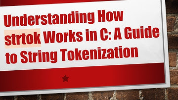 Understanding How strtok Works in C: A Guide to String Tokenization