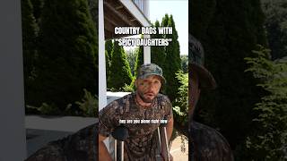 Country dad vs. spicy daughters