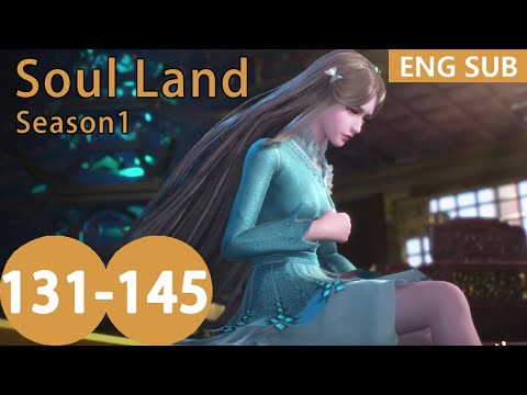 [Eng Sub] Soul Land season1 131-145 full episode